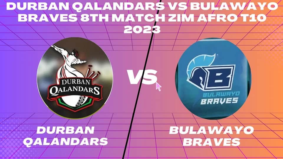 Bulawayo Braves vs Durban Qalandars Match 9, ZIM Afro T10, Dream 11 Prediction, Fantasy Cricket